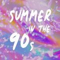 Summer In The 90s