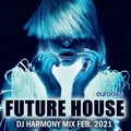 Future House: DJ Harmony Mix