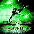 Dance With Trance