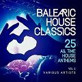 Balearic House Classics Vol.2 (25 All Time House Anthems)