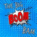The Big Boom Bam